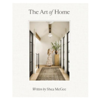 Art of Home, A Designer Guide to Creating an Elevated Yet Approachable Home HarperCollins Focus