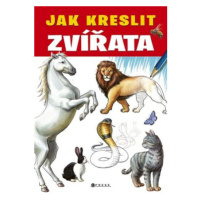 Jak kreslit zvířata - kolektiv autorů