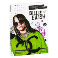 Billie Eilish - Nezbytná kniha pro fanoušky