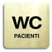 Accept Piktogram "WC pacienti" (80 × 80 mm) (zlatá tabulka - černý tisk bez rámečku)
