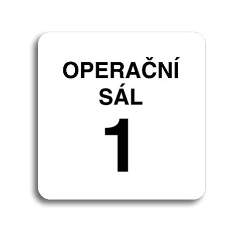 Accept Piktogram "operační sál 1" (80 × 80 mm) (bílá tabulka - černý tisk bez rámečku)