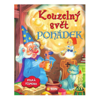 Kouzelný svět pohádek NAKLADATELSTVÍ SUN s.r.o.