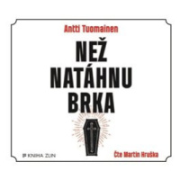 Než natáhnu brka - Antti Tuomainen