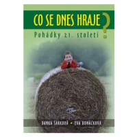 Co se dnes hraje? - Pohádky 21.století - Danka Šárková, Eva Boháčková