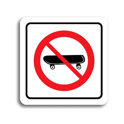 Accept Piktogram "zákaz jízdy na skateboardu" (80 × 80 mm) (bílá tabulka - barevný tisk)