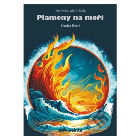 Plameny na moři (Nenávist, oheň, láska) - Ondra Berti - kniha z kategorie Beletrie pro děti