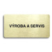 Accept Piktogram "VÝROBA A SERVIS" (160 × 80 mm) (zlatá tabulka - černý tisk bez rámečku)