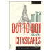 The 1000 Dot-to-Dot Book: Cityscapes (Twenty Exotic Locations to Complete Yourself) - kniha z ka