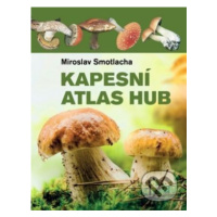 Kapesní atlas hub - Miroslav Smotlacha, Josef a Marie Erhartovi - kniha z kategorie Biologie