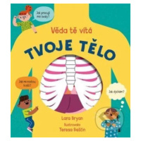 Tvoje tělo (Věda tě vítá) - Lara Bryan - kniha z kategorie Naučné knihy