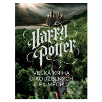 Harry Potter - Velká kniha o kouzelných filmech - Marc Sumerak - kniha z kategorie Fantasy