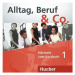 Alltag, Beruf & Co. 1 - Audio CDs zum Kursbuch - Norbert Becker, Jörg Braunert