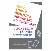 Nové formy školního podvádění a vyrušování v kontextu digitálního vzdělávání