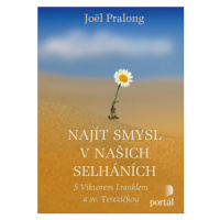 Najít smysl v našich selháních - Joël Pralong