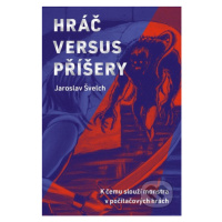 Hráč versus příšery (K čemu slouží monstra v počítačových hrách) - kniha z kategorie Multimédia