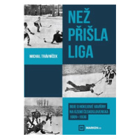 Než přišla liga - Michal Trávníček