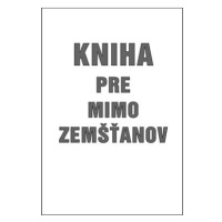 Kniha pre mimo zemšťanov