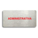 Accept Piktogram "ADMINISTRATIVA" (160 × 80 mm) (stříbrná tabulka - barevný tisk bez rámečku)