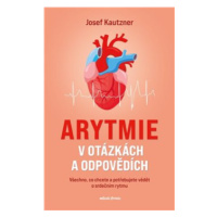 Arytmie v otázkách a odpovědích - Josef Kautzner