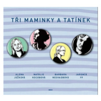 Tři maminky a tatínek (Defekt) - Barbara Nesvadbová, Alena Ježková, Jaromír 99, Natálie Kocábová