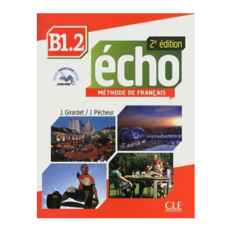 Écho B1.2: Livre + CD audio, 2ed - Jacques Pecheur CLE International