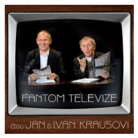 Kraus Ivan, Kraus Jan: Ivan Kraus: Fantom televize - CD