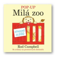 POP - UP Milá Zoo - Rod Campbell