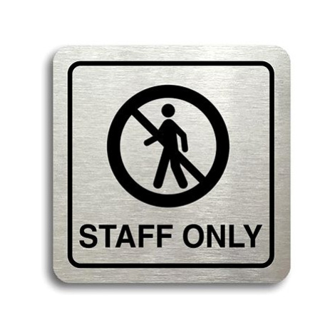 Accept Piktogram "staff only III" (80 × 80 mm) (stříbrná tabulka - černý tisk)