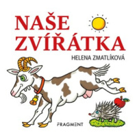 Naše zvířátka  | Helena Zmatlíková, autora nemá