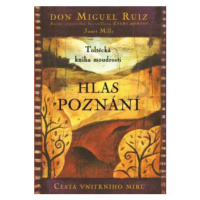 Hlas poznání - Don Miguel Ruiz