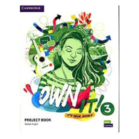 Own It! 3 Project Book Cambridge University Press