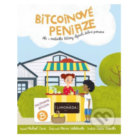 Bitcoinové peniaze (Ako v mestečku Bitčany objavili dobré peniaze) - kniha z kategorie Naučné kn