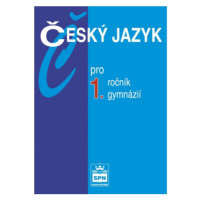 Český jazyk pro 1. r. gymnázií, učebnice - Jiří Kostečka