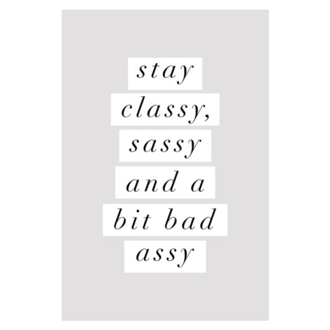 Plakát, Obraz - Stay Classy Sassy, Brett Wilson, 26.7 × 40 cm