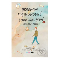 Drobkovo podivuhodné dobrodružství - Ondřej Elbel, Josefína Stibitzová (ilustrátor) - kniha z ka