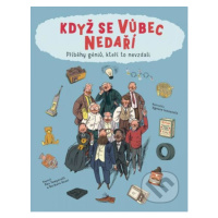 Když se vůbec nedaří (Příběhy géniů, kteří to odmítli vzdát) - kniha z kategorie Naučné knihy