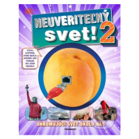 Neuveriteľný svet! 2 - kniha z kategorie Encyklopedie