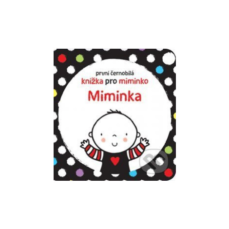 Miminka (První černobílá knížka pro miminko) - Stella Baggott - kniha z kategorie Pro děti Svojtka&Co.