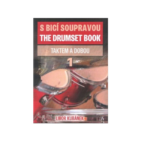 S bicí soupravou /The Drumset Book 1 - Libor Kubánek Drumatic