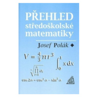 Přehled středoškolské matematiky - Josef Polák