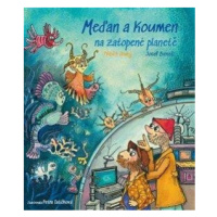 Meďan a Koumen na zatopené planetě - Petra Tatíčková, Josef Beneš