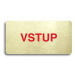 Accept Piktogram "VSTUP" (160 × 80 mm) (zlatá tabulka - barevný tisk bez rámečku)