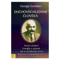 Duchovní hledání člověka - Georgij Ivanovič Gurdžijev