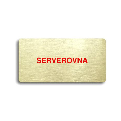 Accept Piktogram "SERVEROVNA" (160 × 80 mm) (zlatá tabulka - barevný tisk bez rámečku)
