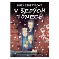 V šedých tónech - grafický román | Petr Eliáš, Ruta Sepetysová