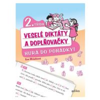 Veselé diktáty a doplňovačky - Hurá do pohádky (2. třída) | Eva Mrázková