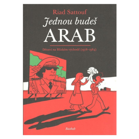 Jednou budeš Arab - Dětství na blízkém východě (1978-1984) - Riad Sattouf Baobab
