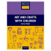 Primary Resource Books for Teachers Art and Crafts with Children Oxford University Press