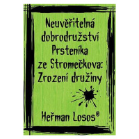 Neuvěřitelná dobrodružství Prsteníka ze Stromečkova: Zrození družiny