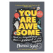 You Are Awesome (Find Your Confidence and Dare to be Brilliant at (Almost) Anything) - kniha z k